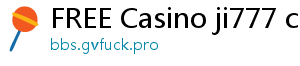 FREE Casino ji777 casino